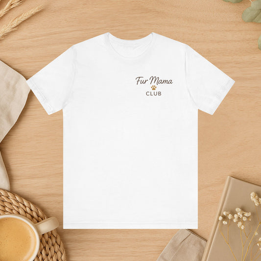 Fur Mama Club Tee – Soft Cozy Graphic Tee for Dog Moms & Pet Lovers