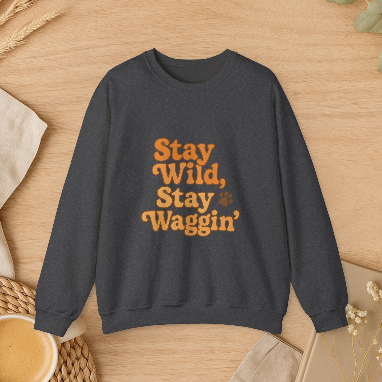 Stay Wild, Stay Waggin’ Crewneck Sweatshirt – Cozy Retro Dog Lover Gift